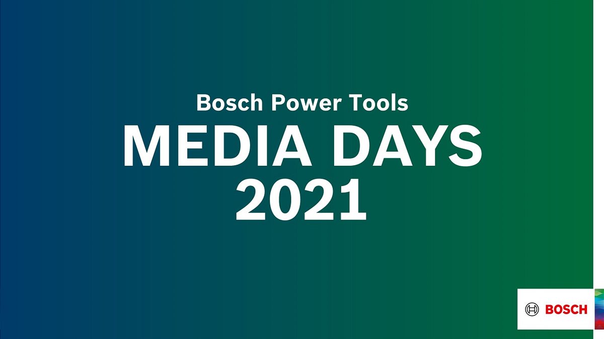 Bosch Power Tools - Media Days 2021